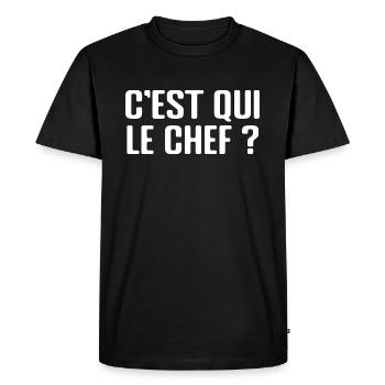 C'est qui le chef ? - Humour - Drôle - Blague - T-shirt Premium bio Homme - noir - Devant - Nico (187cm)