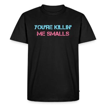 You're Killin' Me Smalls Graphic - Men's Premium Organic T-Shirt - black - Front - Nico (187cm)
