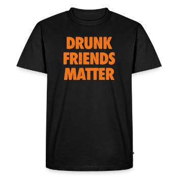 Funny Drunk Friends Matter Drinking - Men's Premium Organic T-Shirt - black - Front - Nico (187cm)