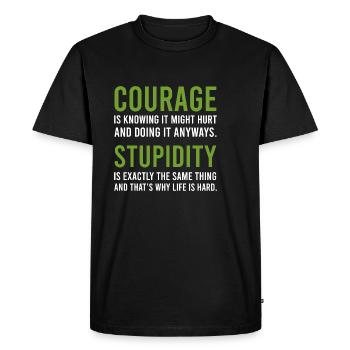 Courage Stupidity Courage and Stupid Gift - Men's Premium Organic T-Shirt - black - Front - Nico (187cm)