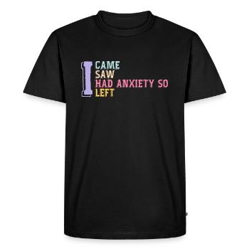 I Came I Saw I Had Anxiety So I Left Funny Saying - T-shirt Premium bio Homme - noir - Devant - Nico (187cm)