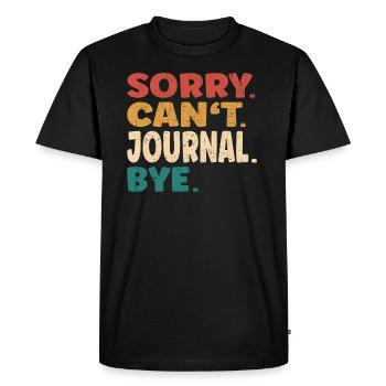 Sorry Can't Journal Bye Men Women Funny Journal - Men's Premium Organic T-Shirt - black - Front - Nico (187cm)