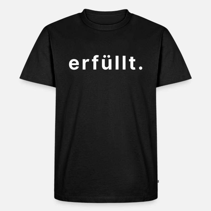 erfüllt. - Männer Premium Bio T-Shirt - Schwarz
