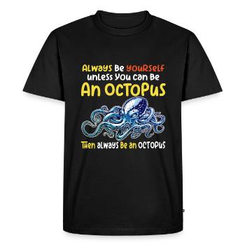 Be an octopus big octopus with funny saying - Men's Premium Organic T-Shirt - black - Front - Nico (187cm)