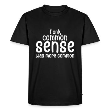 if only common sense was more common - T-shirt Premium bio Homme - noir - Devant - Nico (187cm)