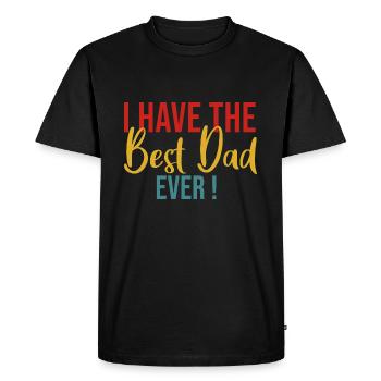 I Have The Best Dad Ever ! - T-shirt Premium bio Homme - noir - Devant - Nico (187cm)