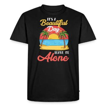 It's A Beautiful Day Leave Me Alone For A Sarcasm - Men's Premium Organic T-Shirt - black - Front - Nico (187cm)