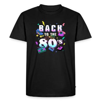 Back to the 80 ́s 80s Saying Sayings Theme Party - Men's Premium Organic T-Shirt - black - Front - Nico (187cm)
