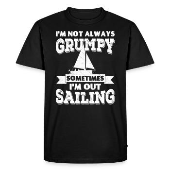 I'm not always grumpy, sometimes I'm out Sailing - Men's Premium Organic T-Shirt - black - Front - Nico (187cm)