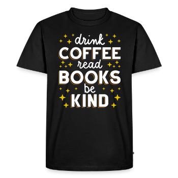 Boire du café Lire des livres Être gentil I - T-shirt Premium bio Homme - noir - Devant - Nico (187cm)