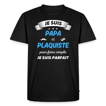 Je suis papa et plaquiste je suis parfait - T-shirt Premium bio Homme - noir - Devant - Nico (187cm)