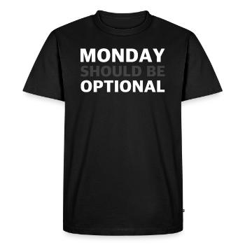 Monday Should Be Optional | funny sayings - Men's Premium Organic T-Shirt - black - Front - Nico (187cm)