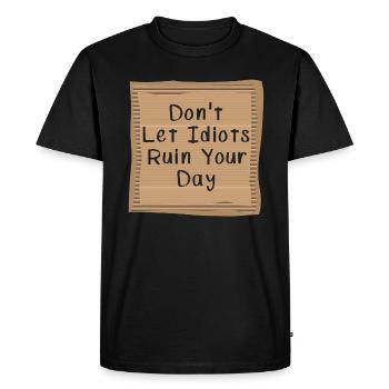 Ne laissez pas les idiots gâcher votre journée Cardboad Message - T-shirt Premium bio Homme - noir - Devant - Nico (187cm)