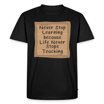 Never Stop Learning Life Never Stops teaching - Men's Premium Organic T-Shirt - black - Front - Nico (187cm)