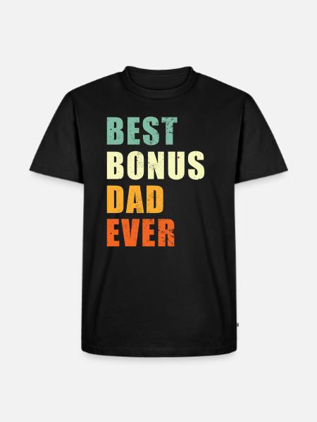 Best Bonus Dad ever - Men's Premium Organic T-Shirt - black