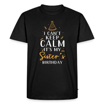 Anniversaire de sœur Je ne peux pas me calmer - T-shirt Premium bio Homme - noir - Devant - Nico (187cm)