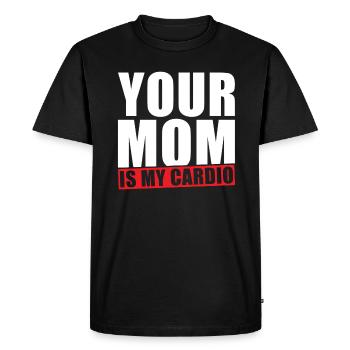 Your Mom is my Cardio - Men's Premium Organic T-Shirt - black - Front - Nico (187cm)