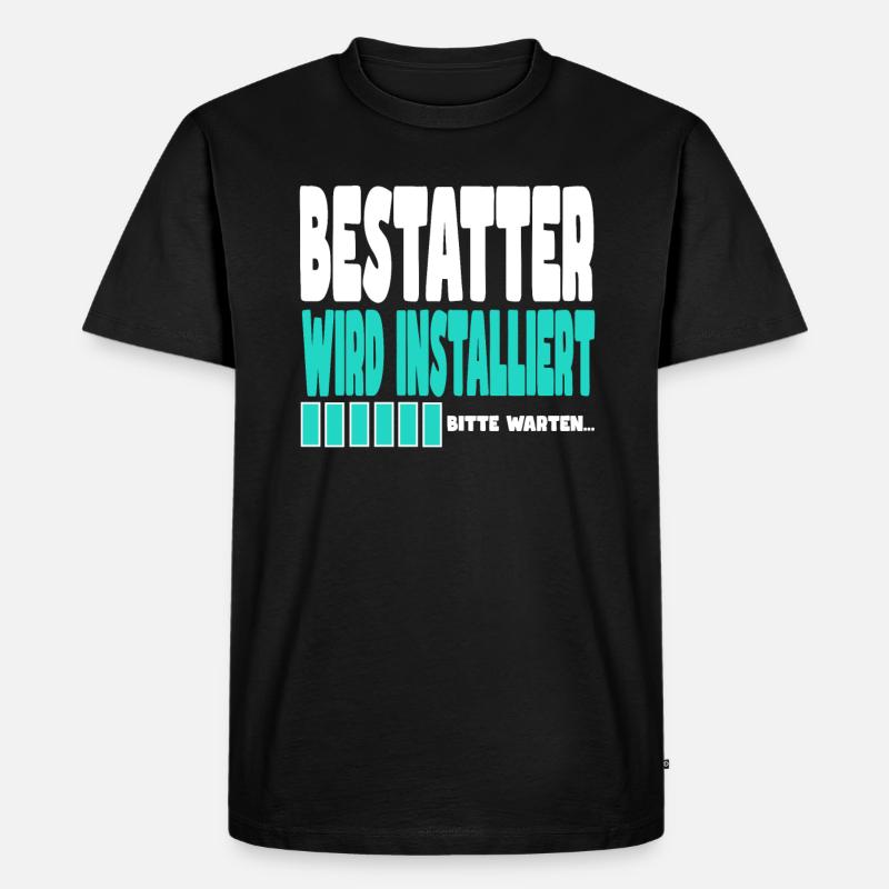 Bestatter wird installiert - Männer Premium Bio T-Shirt - Schwarz