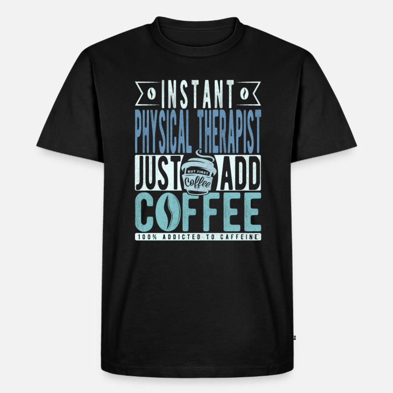 Physiotherapeut Kaffee Spruch - Männer Premium Bio T-Shirt - Schwarz
