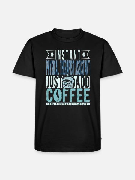 Physiotherapists Assistant Coffee Saying - Men's Premium Organic T-Shirt - black