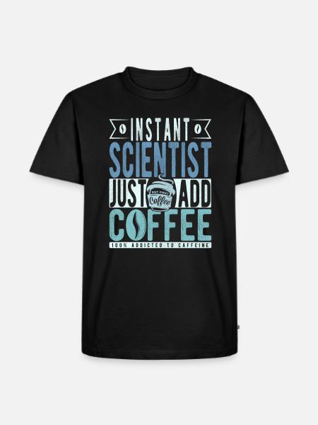 Scientist coffee saying - Men's Premium Organic T-Shirt - black