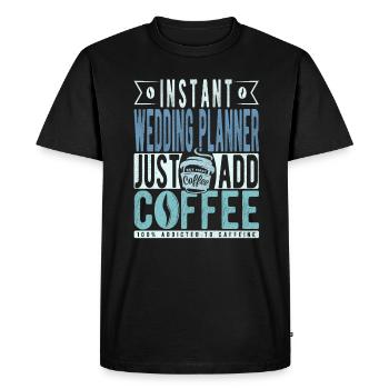 Wedding Planner Coffee Quote - Men's Premium Organic T-Shirt - black - Front - Nico (187cm)