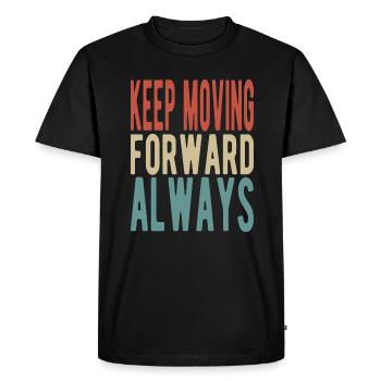 Keep moving forward, always - Men's Premium Organic T-Shirt - black - Front - Nico (187cm)