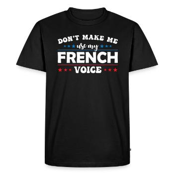 Ne me forcez pas à utiliser ma voix française - T-shirt Premium bio Homme - noir - Devant - Nico (187cm)