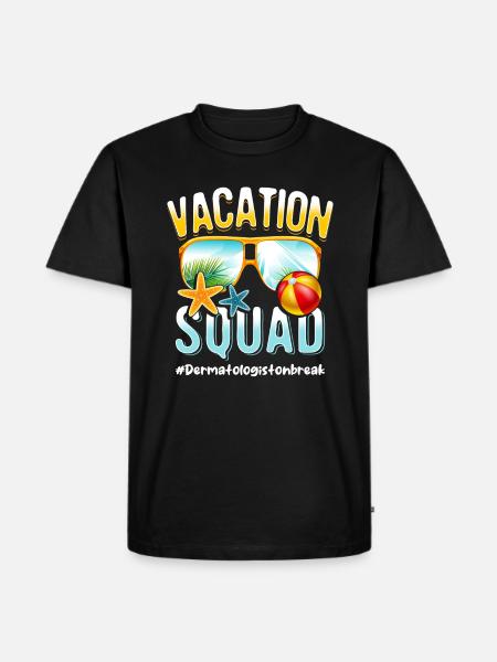Dermatologist Vacation Squad #Dermatologistonbreak - Men's Premium Organic T-Shirt - black
