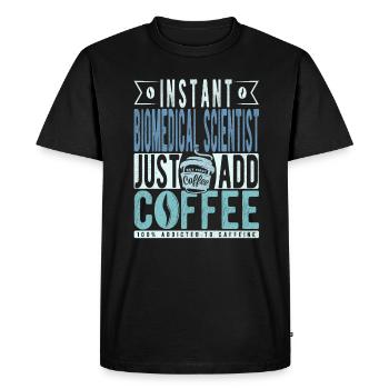 Instant Biomedical Scientist Just Add Coffee - Men's Premium Organic T-Shirt - black - Front - Nico (187cm)