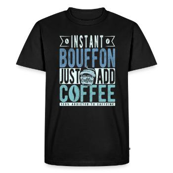 Bouffon instantané Il suffit d’ajouter du café - T-shirt Premium bio Homme - noir - Devant - Nico (187cm)