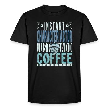 Acteur de personnage instantané Il suffit d’ajouter du café - T-shirt Premium bio Homme - noir - Devant - Nico (187cm)