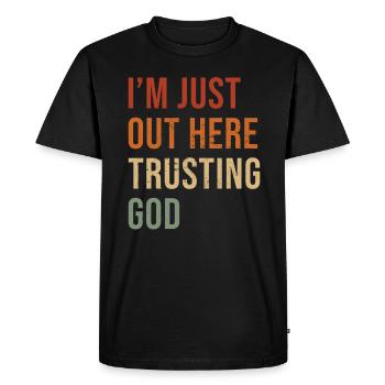 I´m Just Out Here Trusting God Inspiring Jesus - Men's Premium Organic T-Shirt - black - Front - Nico (187cm)
