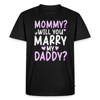 Mommy Will You Merry My Daddy - Men's Premium Organic T-Shirt - black - Front - Nico (187cm)