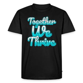Family Unity Inspiration Quote Together We Thrive - Men's Premium Organic T-Shirt - black - Front - Nico (187cm)