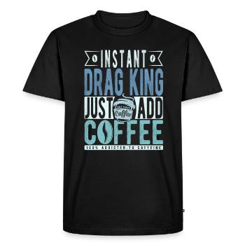 Instant Drag King Il suffit d’ajouter du café - T-shirt Premium bio Homme - noir - Devant - Nico (187cm)