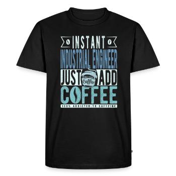 Instant Industrial Engineer Just Add Coffee - Men's Premium Organic T-Shirt - black - Front - Nico (187cm)