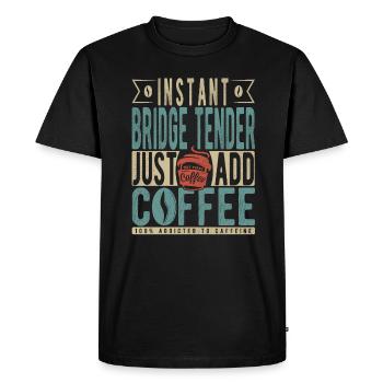 Instant Bridge Tender Just Add Coffee - Men's Premium Organic T-Shirt - black - Front - Nico (187cm)