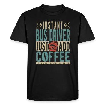 Le chauffeur de bus instantané n’a qu’à ajouter du café - T-shirt Premium bio Homme - noir - Devant - Nico (187cm)