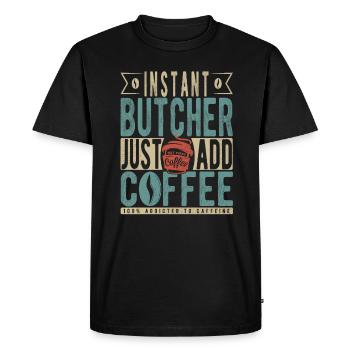 Instant Butcher Just Add Coffee - Men's Premium Organic T-Shirt - black - Front - Nico (187cm)
