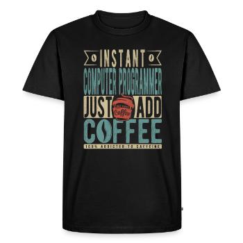 Instant Computer Programmer Just Add Coffee - Men's Premium Organic T-Shirt - black - Front - Nico (187cm)