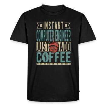 Instant Computer Engineer Just Add Coffee - Men's Premium Organic T-Shirt - black - Front - Nico (187cm)