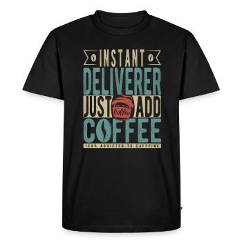 Instant Deliverer Just Add Coffee - Men's Premium Organic T-Shirt - black - Front - Nico (187cm)