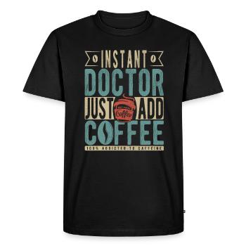 Instant Doctor Il suffit d’ajouter du café - T-shirt Premium bio Homme - noir - Devant - Nico (187cm)