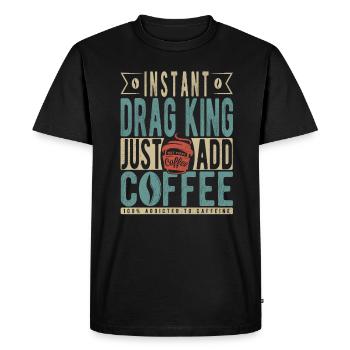 Instant Drag King Il suffit d’ajouter du café - T-shirt Premium bio Homme - noir - Devant - Nico (187cm)