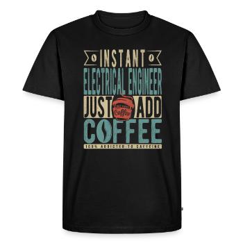 Instant Electrical Engineer Just Add Coffee - Men's Premium Organic T-Shirt - black - Front - Nico (187cm)