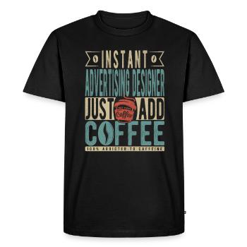 Instant Advertising Designer Just Add Coffee - Men's Premium Organic T-Shirt - black - Front - Nico (187cm)