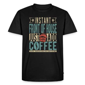 Instant Front Of House Just Add Coffee - Men's Premium Organic T-Shirt - black - Front - Nico (187cm)