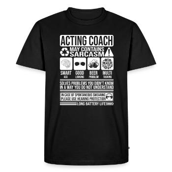 Acting Coach Sarcasm funny Gift Acting Coach - Men's Premium Organic T-Shirt - black - Front - Nico (187cm)