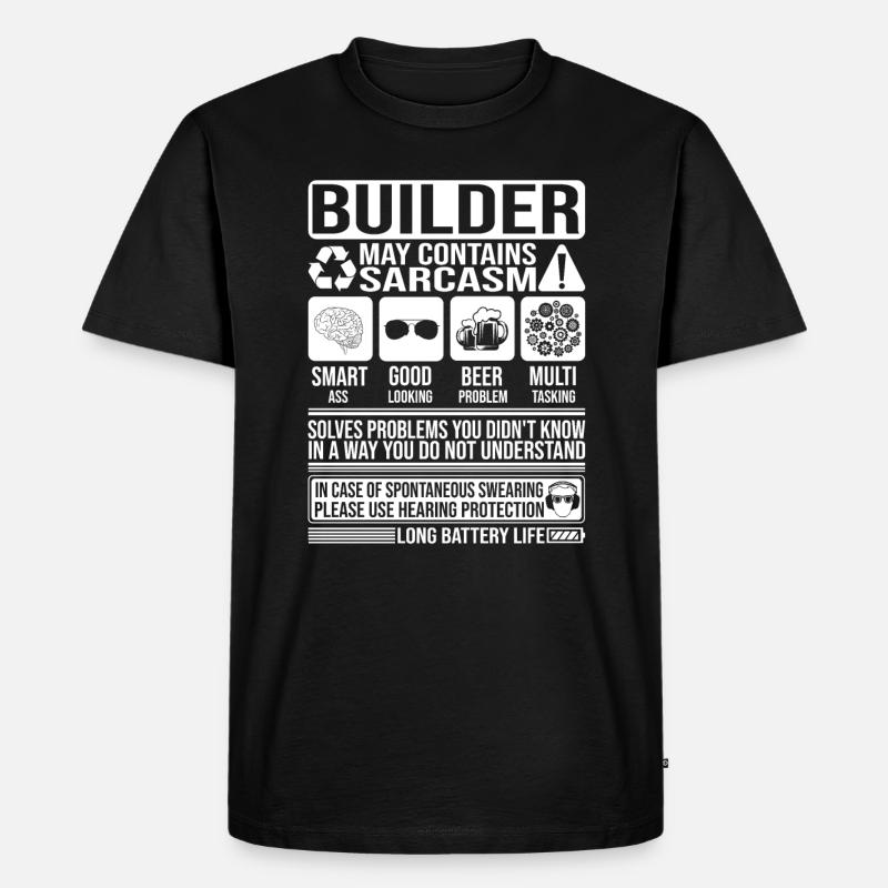 Builder Sarkasmus lustiger Geschenke-Builder - Männer Premium Bio T-Shirt - Schwarz